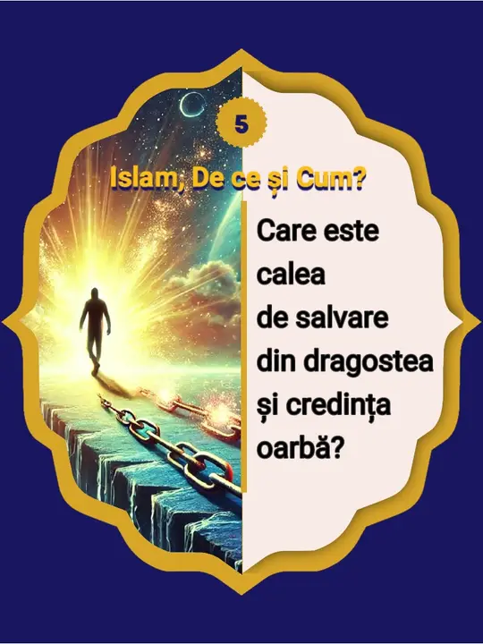 5- Care este calea de salvare din dragostea și credința oarbă? Dificultatea vieții…