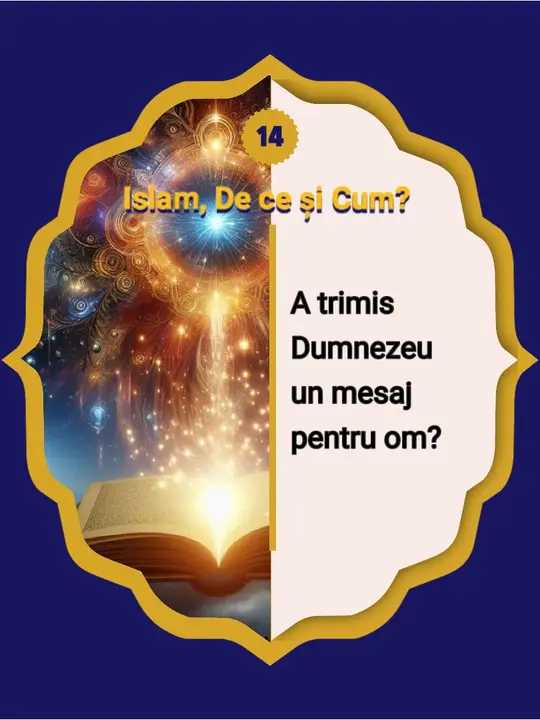 14. A trimis Dumnezeu un mesaj separat și special pentru om? Creatorul milostiv a vorbit…